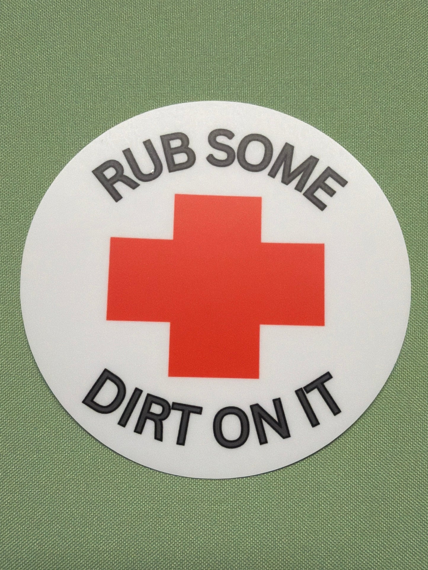 Sticker, 3” x 3” Circle, Rub some dirt on it