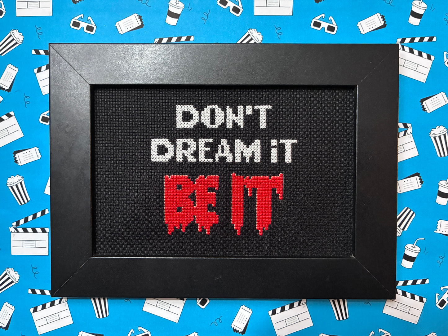Don't Dream it Be it-Framed