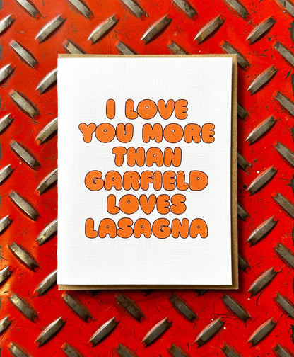 I Love You More Than Garfield Loves Lasagna-Card