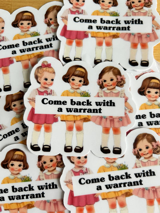 "Come Back With a Warrant"