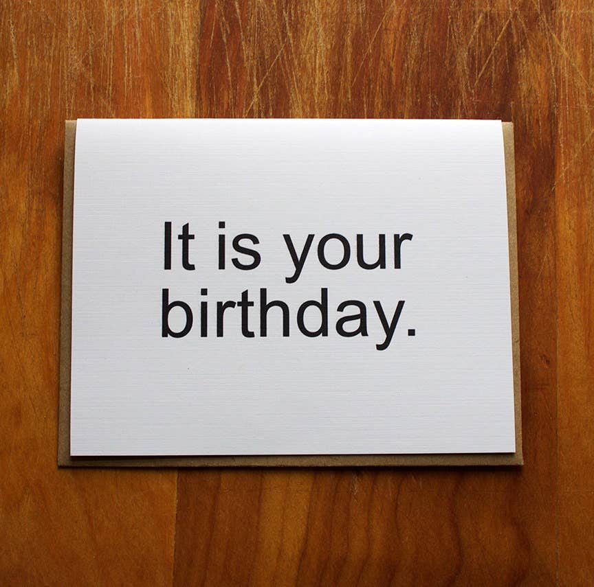 It Is Your Birthday.