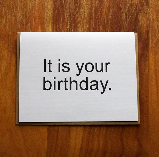It Is Your Birthday.