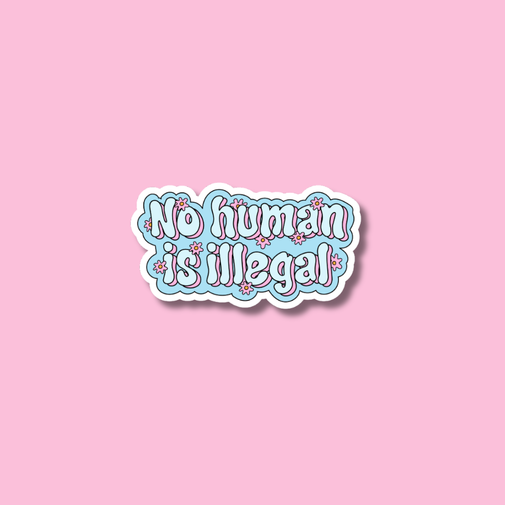 No Human Is Illegal Sticker, Abolish ICE, Anti-Trump