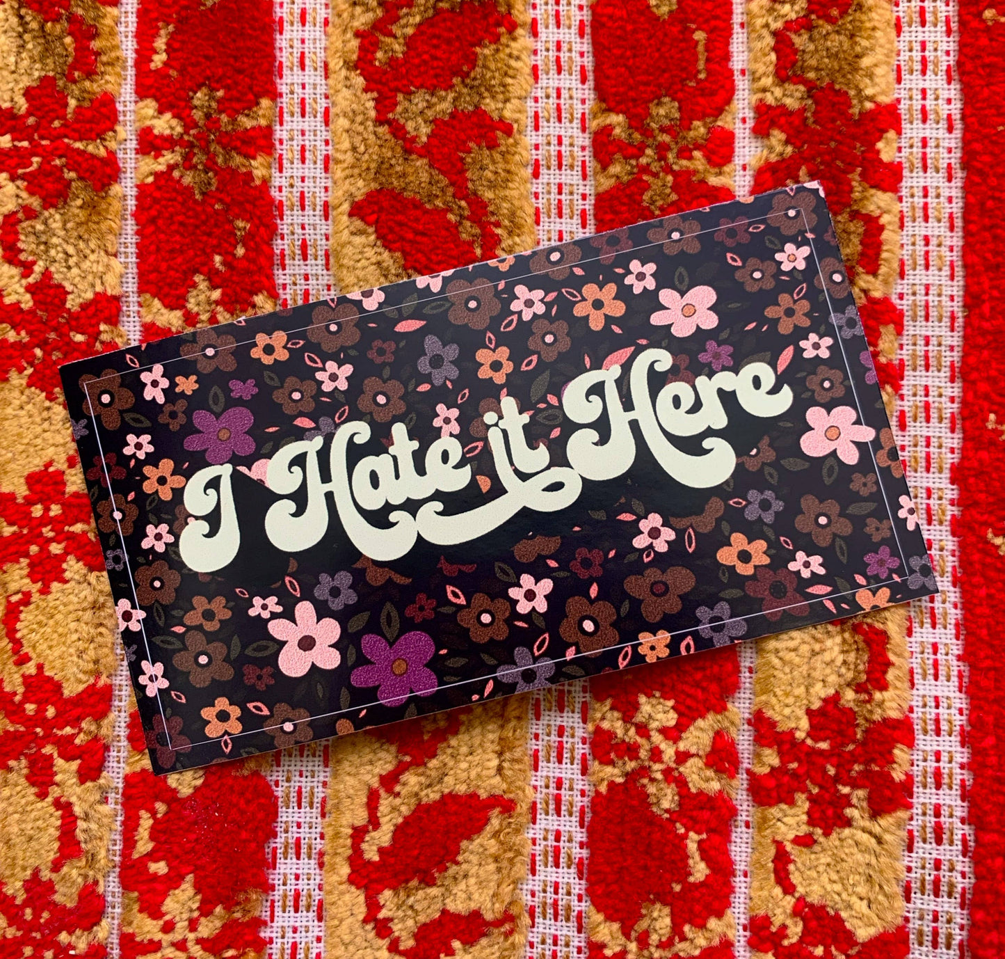 I Hate It Here-Vinyl Weatherproof Sticker