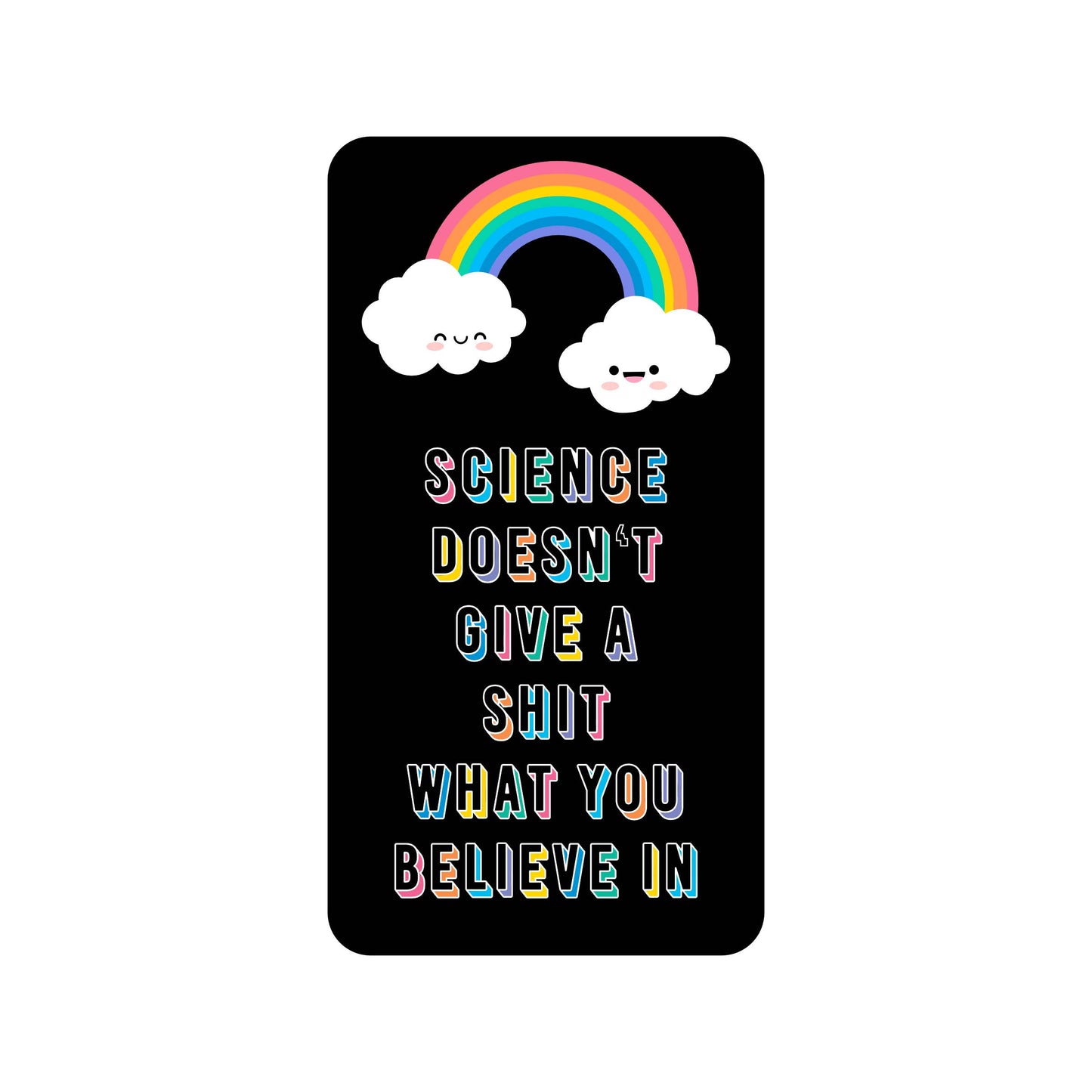 Science Doesn't Give a Shit Funny High Quality Vinyl Sticker