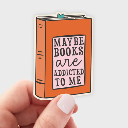 Maybe Books are Addicted to Me Sticker - books, bookshop