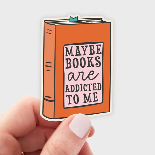 Maybe Books are Addicted to Me Sticker - books, bookshop