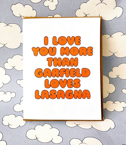 I Love You More Than Garfield Loves Lasagna-Card