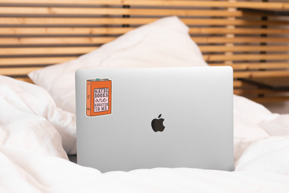 Maybe Books are Addicted to Me Sticker - books, bookshop