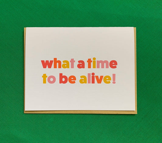 What A Time To Be Alive - Card