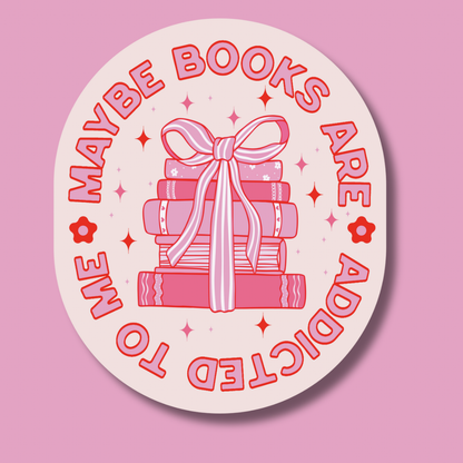 Books are addicted to me sticker